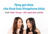 Tặng Data Vinaphone Cho Thuê Bao Khác – Cách Nhận Ưu Đãi Miễn Phí Tìm hiểu dịch vụ tặng data Vinaphone cho thuê bao khác