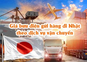 Giá bưu điện gửi hàng đi Nhật theo dịch vụ vận chuyển